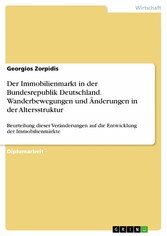 Der Immobilienmarkt in der Bundesrepublik Deutschland. Wanderbewegungen und Änderungen in der Altersstruktur