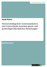 Partnerschaftsgewalt. Gemeinsamkeiten und Unterschiede zwischen gleich- und gemischtgeschlechtlichen Beziehungen