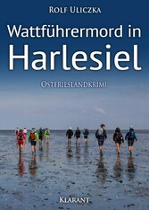 Wattführermord in Harlesiel. Ostfrieslandkrimi