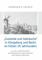 'Zustände und Gebräuche' in Königsberg und Berlin im frühen 19.Jahrhundert