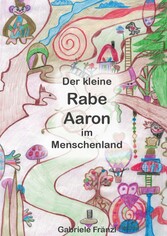 Der kleine Rabe Aaron im Menschenland