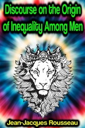 Discourse on the Origin of Inequality Among Men