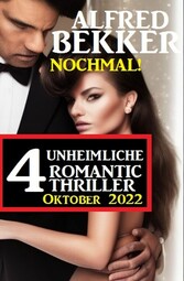 Nochmal! 4 Unheimliche Romantic Thriller Oktober 2022