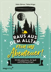 Raus aus dem Alltag, rein ins Abenteuer!