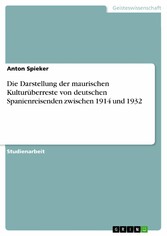 Die Darstellung der maurischen Kulturüberreste von deutschen Spanienreisenden zwischen 1914 und 1932