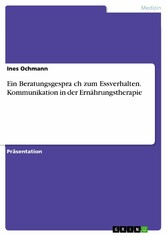 Ein Beratungsgespra?ch zum Essverhalten. Kommunikation in der Ernährungstherapie