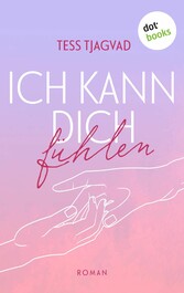 Ich kann dich fühlen