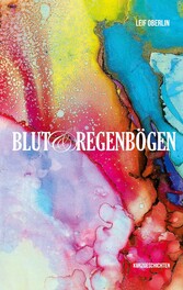 Blut und Regenbögen