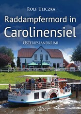 Raddampfermord in Carolinensiel. Ostfrieslandkrimi