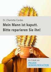 'Mein Mann ist kaputt. Bitte reparieren Sie ihn!'