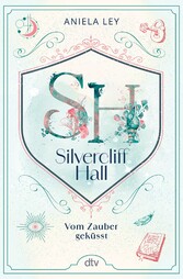 Silvercliff Hall - Vom Zauber geküsst