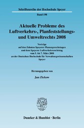 Aktuelle Probleme des Luftverkehrs-, Planfeststellungs- und Umweltrechts 2008.