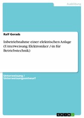 Inbetriebnahme einer elektrischen Anlage (Unterweisung Elektroniker /-in für Betriebstechnik)