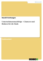 Unternehmensnachfolge - Chancen und Risiken für die Bank