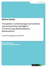 Überprüfen von Rechnungen auf sachliche und rechnerische Richtigkeit (Unterweisung Bürokaufmann / Bürokauffrau)