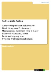 Analyse empirischer Befunde zur Einrichtung von Performance Measurement-Systemen (wie z. B. der Balanced Scorecard) unter Berücksichtigung von Ursache-Wirkungsbeziehungen