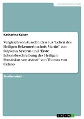 Vergleich von Ausschnitten aus 'Leben des Heiligen Bekennerbischofs Martin' von Sulpicius Severus und 'Erste Lebensbeschreibung des Heiligen Franziskus von Assissi' von Thomas von Celano