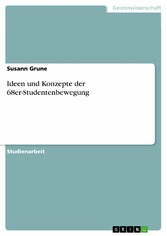 Ideen und Konzepte der 68er-Studentenbewegung