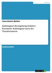 Kaliningrad (Königsberg)-Exklave Russlands: Kaliningrad nach der Transformation